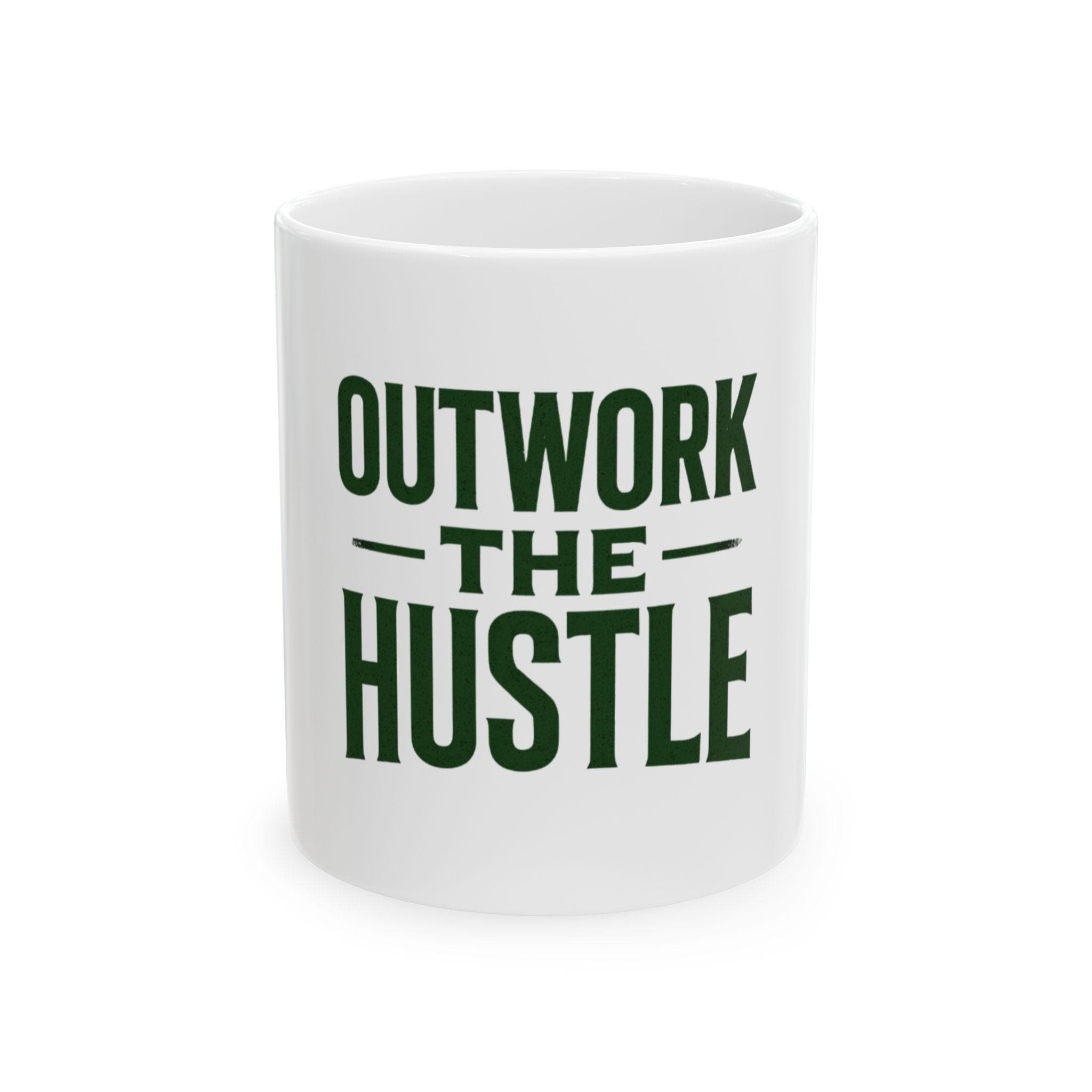 Motivational Ceramic Mug - Outwork the Hustle, Coffee Cup, Gift for Entrepreneurs, Office Decor, Inspirational Drinkware, 11oz, 15oz