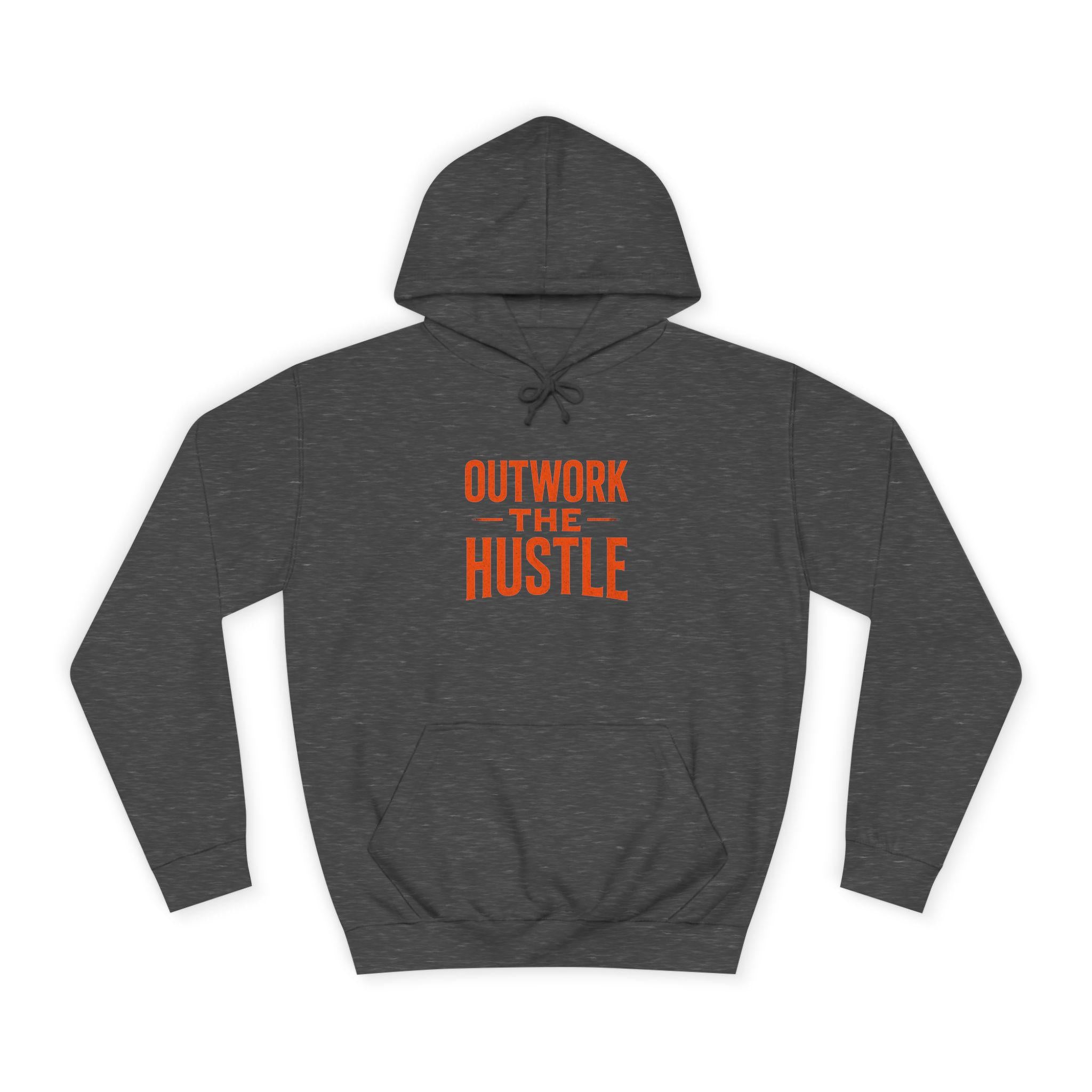 Unisex College Hoodie: 'Outwork the Hustle' Motivational Apparel
