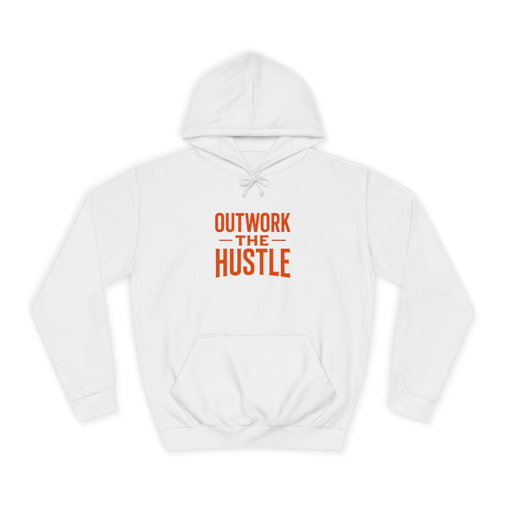 Unisex College Hoodie: 'Outwork the Hustle' Motivational Apparel