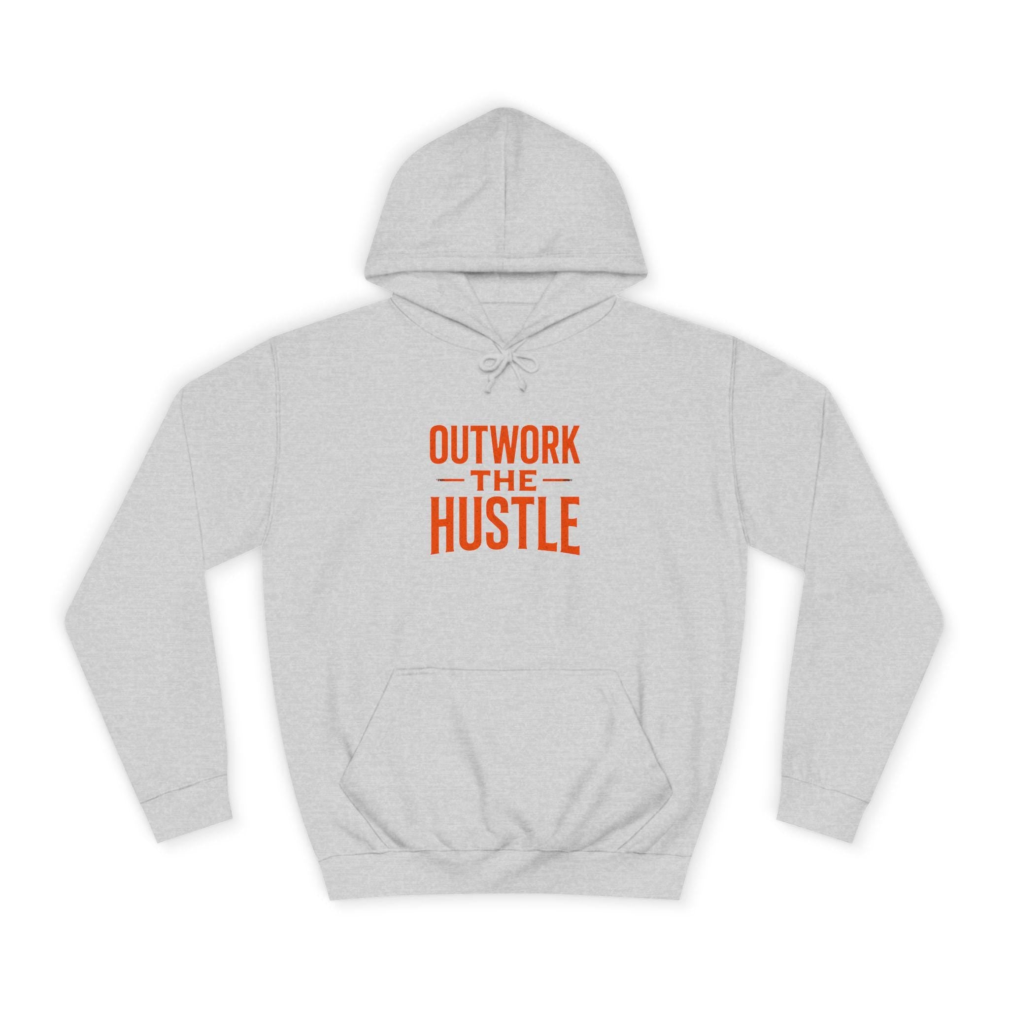 Unisex College Hoodie: 'Outwork the Hustle' Motivational Apparel